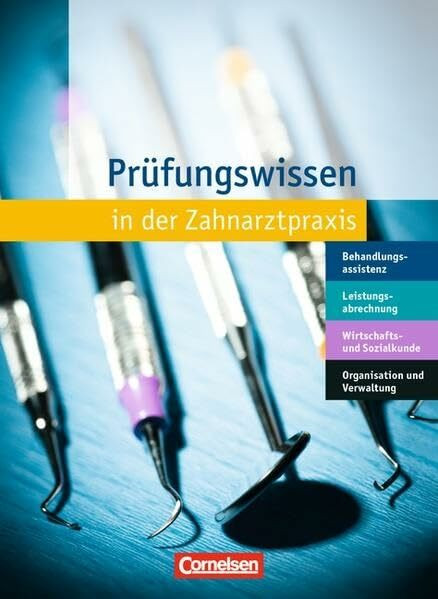 Zahnmedizinische Fachangestellte - Prüfungswissen: 1.-3. Ausbildungsjahr - Prüfungswissen
