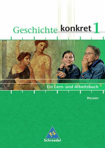 Geschichte konkret - Ausgabe 2004 für Hessen: Schülerband 1 (Klasse 6)