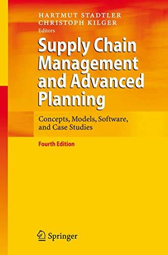 Supply Chain Management and Advanced Planning: Concepts, Models, Software, and Case Studies