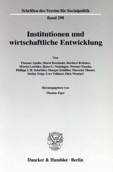 Institutionen und wirtschaftliche Entwicklung. (Schriften des Vereins für Socialpolitik, Band 298)