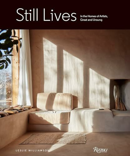 Still Lives: In the Homes of Artists, Great and Unsung