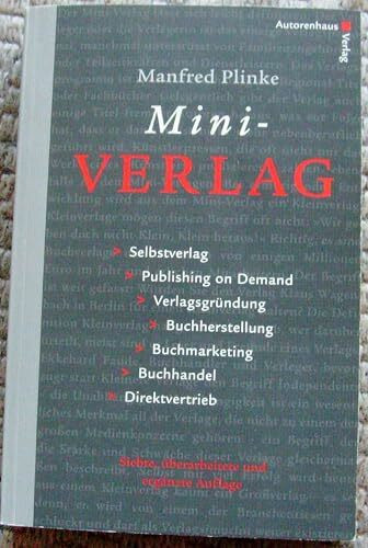 Mini-Verlag: Selbstverlag, Publishing on Demand, Verlagsgründung, Buchherstellung, Buchmarketing, Buchhandel, Direktvertrieb