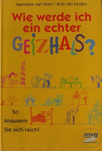 Wie werde ich ein echter Geizhals?. So knausern Sie sich reich!