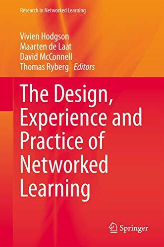 The Design, Experience and Practice of Networked Learning (Research in Networked Learning)