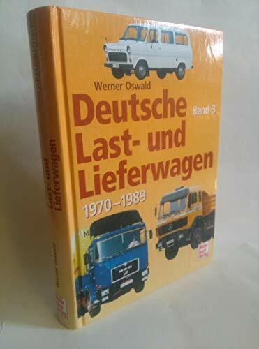 Deutsche Last- und Lieferwagen Band 3: 1970-1989
