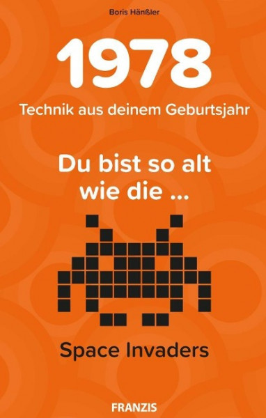 Du bist so alt wie ... Technikwissen