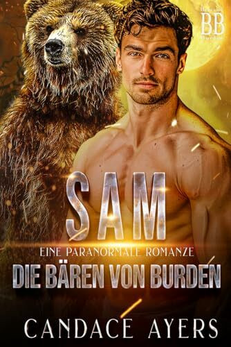Sam: Eine Paranormale Romanze (Die Bären von Burden, Band 5)