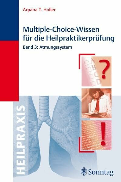 Multiple-Choice-Wissen für die Heilpraktikerprüfung: Band 3: Atmungssystem