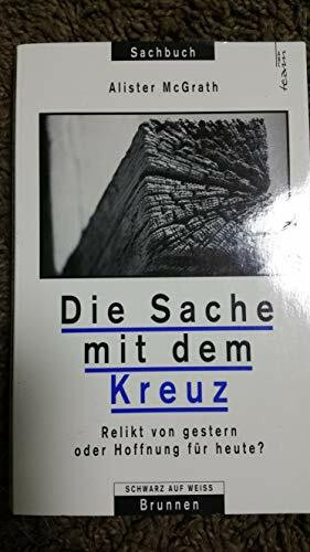 Die Sache mit dem Kreuz: Relikt von gestern oder Hoffnung für heute? (ABCteam-Paperback - Brunnen)