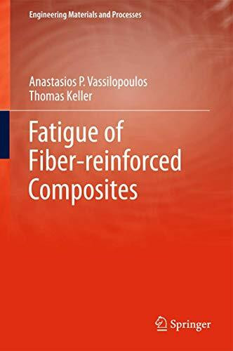 Fatigue of Fiber-reinforced Composites (Engineering Materials and Processes)