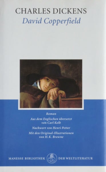 David Copperfield: Roman: Roman. Nachw. v. Henri Petter