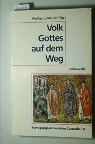 Volk Gottes auf dem Weg - Bewegungselemente im Gottesdienst