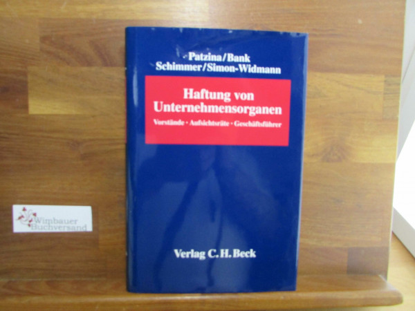Haftung von Unternehmensorganen: Vorstände, Aufsichtsräte, Geschäftsführer