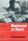 Montessori zu Hause, Die Vorschuljahre