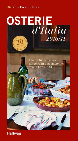 Osterie d'Italia 2010/11: Über 1.700 Adressen ausgewählt und empfohlen von SLOW FOOD (Hallwag Gastronomische Reiseführer)