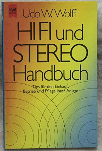 Hi- Fi und Stereo- Handbuch. Tips für den Einkauf, Betrieb und Pflege Ihrer Anlage.