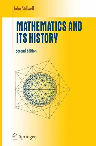 Mathematics and Its History (Undergraduate Texts in Mathematics)