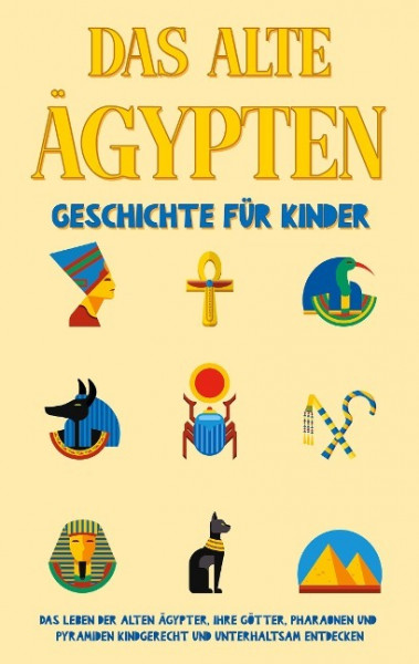 Das alte Ägypten - Geschichte für Kinder