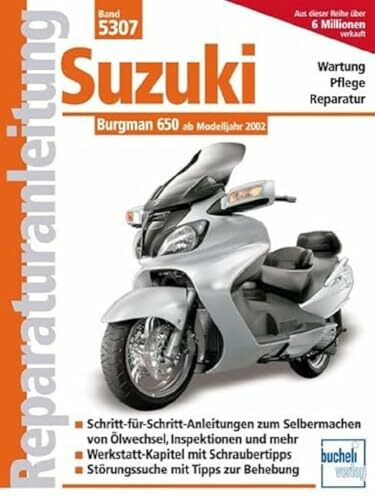 Suzuki Burgman 650 ab Modelljahr 2002: Wartung, Pflege, Reparatur. Schritt-für-Schritt- Anleitungen zum Selbermachen von Ölwechsel, Inspektionen und ... mit Tipps zur Behebung (Reparaturanleitungen)