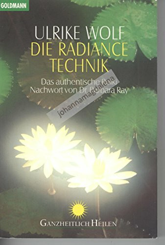 Die Radiance-Technik. Das authentische Reiki