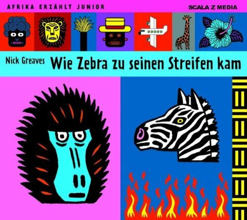 Wie Zebra zu seinen Streifen kam: Gesprochen von Schauspielerinnen und Schauspieler des Münchner Kindertheaters: Inszenierte Lesung mit Tierstimmen