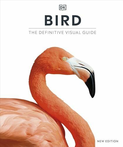 Bird: The Definitive Visual Guide (DK Definitive Visual Encyclopedias)