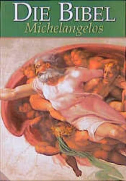 Bibelausgaben, Die Bibel Michelangelos: Ein Meisterwerk der abendländischen Kunst. Einheitsübersetzung. Gesamtausgabe.