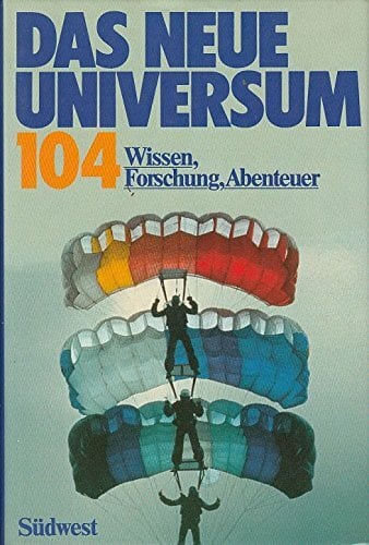 Das neue Universum. Bd. 104. Wissen - Forschung - Abenteuer Das neue Universum. Bd. 104. Wissen - Forschung - Abenteuer