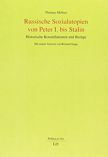 Russische Sozialutopien von Peter I. bis Stalin: Historische Konstellationen und Bezüge