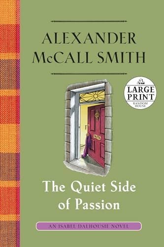 The Quiet Side of Passion: An Isabel Dalhousie Novel (12) (Random House Large Print: Isabel Dalhousie) The Quiet Side of Passion: An Isabel Dalhousie Novel (12) (Random House Large Print: Isabel Dalhousie)