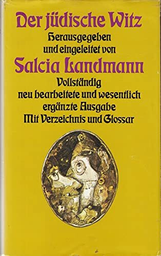 Der jüdische Witz.. Vollständig neu bearbeitete und wesentlich ergänzte Ausgabe, herausgegeben und eingeleitet von Salcia Landmann.