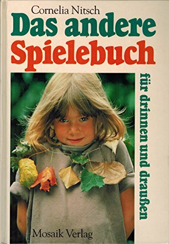 Das andere Spielebuch: für drinnen und draussen
