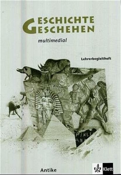 Geschichte und Geschehen multimedial. Schüler-CD-ROMs für alle Ausgaben / Lehrerbegleitheft zu Antike