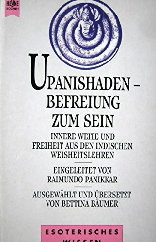 Upanishaden, Befreiung zum Sein Upanishaden, Befreiung zum Sein