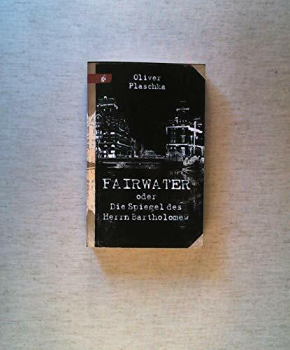 Fairwater oder Die Spiegel des Herrn Bartholomew