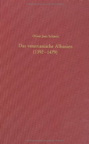 Das venezianische Albanien (1392-1479) (Südosteuropäische Arbeiten, Band 110)