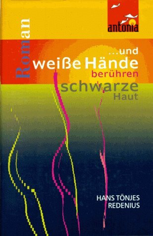 ...und weiße Hände berühren schwarze Haut. Roman