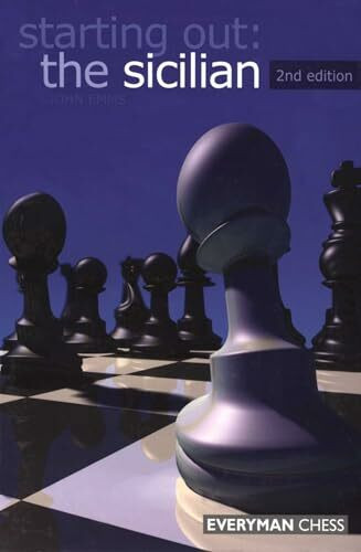 Gloucester Publishers Plc Starting Out, The Sicilian, 2nd Edition (Starting Out - Everyman Chess)