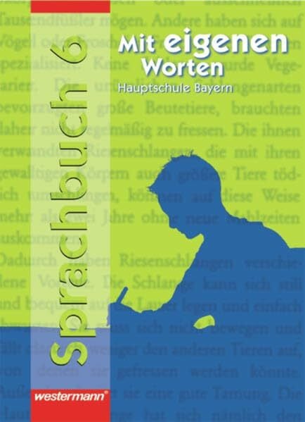 Mit eigenen Worten - Sprachbuch für bayerische Hauptschulen Ausgabe 2004: Schülerband 6