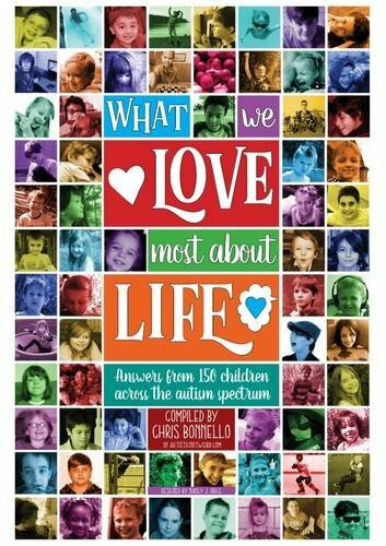 What We Love Most About Life: Answers from 150 Children Across the Autism Spectrum