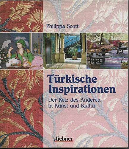 Türkische Inspirationen. Der Reiz des Anderen in Kunst und Kultur