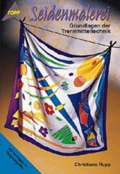 Seidenmalerei: Grundlagen der Trennmitteltechnik