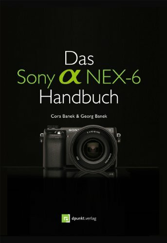 Das Sony Alpha NEX-6 Handbuch