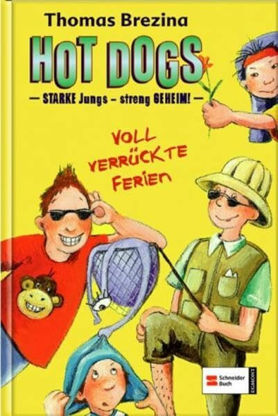 Hot Dogs - Starke Jungs - Streng Geheim: Voll verrückte Ferien
