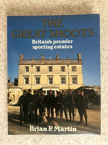 The Great Shoots: Britain's Premier Sporting Estates