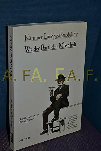 Kärntner Landgasthausführer. Wo der Bartl den Most holt