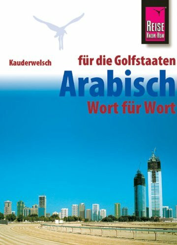 Kauderwelsch, Arabisch für die Golfstaaten Wort für Wort: Kauderwelsch-Sprachführer Band 133