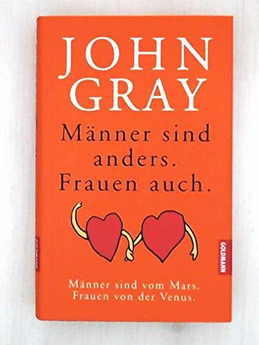 Männer sind anders. Frauen auch.: Männer sind vom Mars. Frauen von der Venus