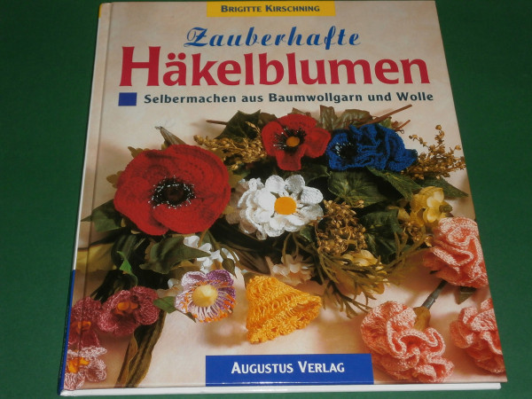 Zauberhafte Häkelblumen