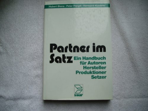 Partner im Satz: e. Handbuch für Autoren, Hersteller, Produktioner, Setzer